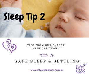 Sleep Tip 2 - Safe Sleep & Settling
